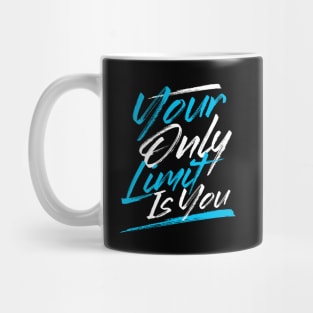 Your Only Limit is You Mug